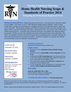 Nursing credentials and certifications / American Nurses Credentialing Center / American Nurses Association / Registered nurse / Home health nursing / Critical care nursing / Nurse education / Nursing in the United States / Nursing shortage / Nursing / Health / Medicine