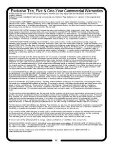 Exclusive Ten, Five & One-Year Commercial Warranties  Please supervise your children’s play activity and maintain your play equipment periodically as specified in the owner’s manual. Subject to proper installation an