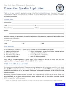 New York State Chiropractic Association  Convention Speaker Application Thank you for your interest in speaking/presenting at the New York State Chiropractic Association’s semi-annual convention(s). In order for your r