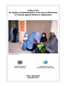 A Way to Go: An Update on Implementation of the Law on Elimination of Violence against Women in Afghanistan © UNAMA/Freshte Kohstani