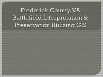Opequon / Esri / Geographic information system / Battle of Cedar Creek / Geography of the United States / Kernstown /  Virginia / Cartography / Virginia in the American Civil War / Virginia
