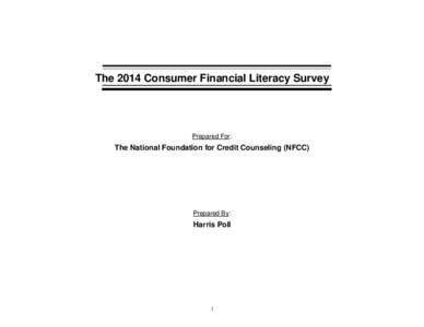 The 2014 Consumer Financial Literacy Survey  Prepared For: The National Foundation for Credit Counseling (NFCC)