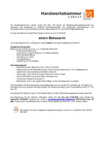 Die Handwerkskammer Lübeck vertritt seit über 100 Jahren als Selbstverwaltungskörperschaft die Interessen des Handwerks im südlichen Schleswig-Holstein. Als zertifiziertes Dienstleistungs- und Kompetenzzentrum des Ha