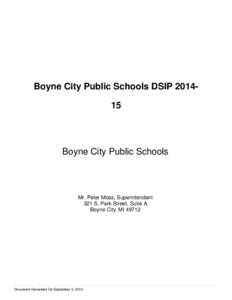 Boyne City Public Schools DSIP[removed]Boyne City Public Schools Mr. Peter Moss, Superintendent 321 S. Park Street, Suite A