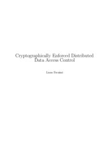 Cryptographically Enforced Distributed Data Access Control Luan Ibraimi Composition of the Graduation Committee: Prof. Dr. Ir.