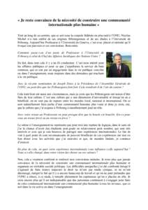 « Je reste convaincu de la nécessité de construire une communauté internationale plus humaine » Tout au long de sa carrière, que ce soit sous la coupole fédérale ou plus tard à l’ONU, Nicolas Michel n’a rien