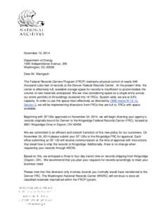 November 10, 2014 Department of Energy 1000 Independence Avenue, SW Washington, DC[removed]Dear Mr. Manigault: The Federal Records Centers Program (FRCP) maintains physical control of nearly 648