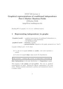 STAT 535 Lecture 4 Graphical representations of conditional independence Part I Markov Random Fields c 
Marina Meil˘a