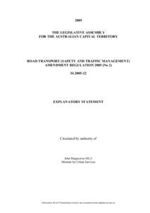 2005 THE LEGISLATIVE ASSEMBLY FOR THE AUSTRALIAN CAPITAL TERRITORY ROAD TRANSPORT (SAFETY AND TRAFFIC MANAGEMENT) AMENDMENT REGULATION[removed]No 2)