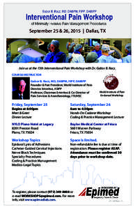 September 25 & 26, 2015 | Dallas, TX  Join us at the 13th Interventional Pain Workshop with Dr. Gabor B. Racz. COURSE INSTRUCTOR Gabor B. Racz, MD, DABPM, FIPP, DABIPP Founder & Past President, World Institute of Pain