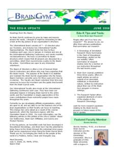 June 2008 Newsletter  THE EDU-K UPDATE Greetings from the Board, As Brain Gym® continues to grow by leaps and bounds around the world, I thought it might be interesting to take