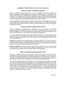 Jurisdiction Trading Partner Documents Instructions IAIABC ELECTRONIC PARTNERING AGREEMENT This form is designed to document agreement on a set of expectations and responses between two entities exchanging data electroni