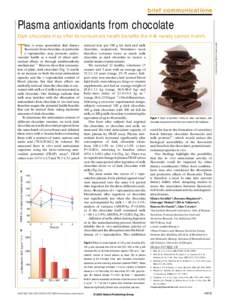 brief communications  Plasma antioxidants from chocolate here is some speculation that dietary flavonoids from chocolate, in particular ()epicatechin, may promote cardiovascular health as a result of direct antioxidant 