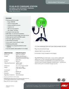 AeroVironment™ EV Solutions™  PLUG-IN EV CHARGING STATION Moveable, non-permanent charging DIY mounting kit included Model EVSE-RS Plug-In