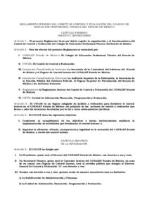 REGLAMENTO INTERNO DEL COMITÉ DE CONTROL Y EVALUACIÓN DEL COLEGIO DE EDUCACIÓN PROFESIONAL TÉCNICA DEL ESTADO DE MÉXICO CAPÍTULO PRIMERO OBJETO Y DEFINICIONES Artículo 1.- El presente Reglamento tiene por objeto r