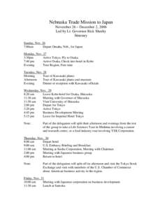 Nebraska Trade Mission to Japan November 26 – December 2, 2006 Led by Lt. Governor Rick Sheehy Itinerary Sunday, Nov. 26 7:00am