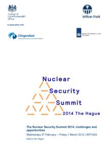 In association with:  The Nuclear Security Summit 2014: challenges and opportunities Wednesday 27 February – Friday 1 March 2013 | WP1226 Held in the Hague