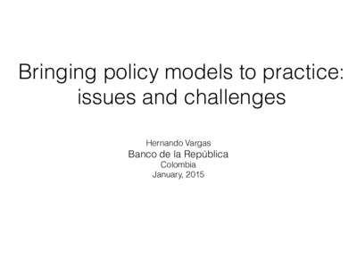 Bringing policy models to practice: issues and challenges