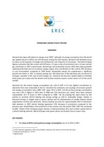 RENEWABLE ENERGY POLICY REVIEW  DENMARK Denmark has been self reliant on energy since 19991, although oil and gas production from the North Sea peaked about in[removed]and will decrease during the next decade. Denmark will