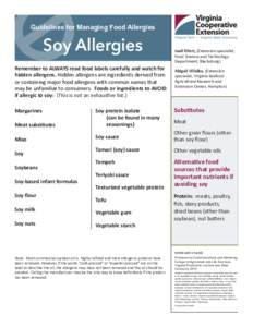 Guidelines for Managing Food Allergies  Soy Allergies Remember to ALWAYS read food labels carefully and watch for hidden allergens. Hidden allergens are ingredients derived from