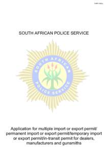 SAPS 520(a)  SOUTH AFRICAN POLICE SERVICE Application for multiple import or export permit/ permanent import or export permit/temporary import