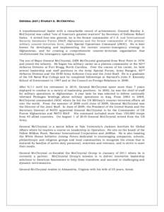 GENERAL (RET.) STANLEY A. MCCHRYSTAL A transformational leader with a remarkable record of achievement, General Stanley A. McChrystal was called “one of America’s greatest warriors” by Secretary of Defense Robert G