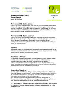 Routebeschrijving NTI NLP Oosterzijweg[removed]AX Limmen Per bus vanaf NS station Alkmaar Lijn[removed]richting Beverwijk/Corus (twee maal per uur). Uitstappen bij Fletcher Hotel Heiloo (halte Kapellaan). De weg oversteke