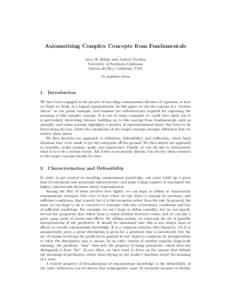 Axiomatizing Complex Concepts from Fundamentals Jerry R. Hobbs and Andrew Gordon University of Southern California Marina del Rey, California, USA No Institute Given