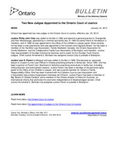 BULLETIN Ministry of the Attorney General Two New Judges Appointed to the Ontario Court of Justice January 18, 2013