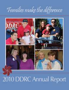 Families make the difference[removed]DDRC Annual Report 1 www.ddrcco.com