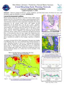 Mote Marine Laboratory / Florida Keys National Marine Sanctuary  Coral Bleaching Early Warning Network Current Conditions Report #[removed]Updated September 11, 2014 Summary: Based on climate predictions, current conditi