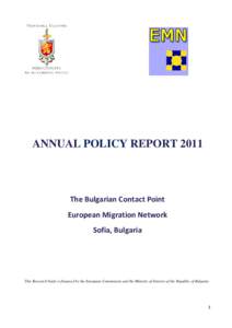 ANNUAL POLICY REPORT[removed]The Bulgarian Contact Point European Migration Network Sofia, Bulgaria