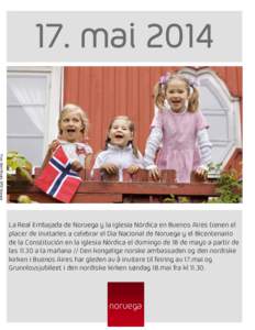 17. maiFoto: Berit Roald, NTB Scanpix La Real Embajada de Noruega y la iglesia Nórdica en Buenos Aires tienen el placer de invitarles a celebrar el Día Nacional de Noruega y el Bicentenario