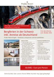 Inkl. 6 Tage freie Fahrt mit der Rhätischen Bahn und PostAuto in Graubünden. Bergferien in der Schweiz inkl. Anreise ab Deutschland
