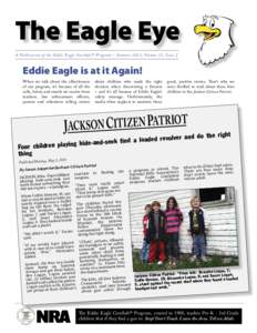 The Eagle Eye A Publication of the Eddie Eagle GunSafe® Program – Summer 2011; Volume 15, Issue 2 Eddie Eagle is at it Again! When we talk about the effectiveness of our program, it’s because of all the
