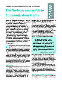 The No-Nonsense guide to Communication Rights What are ‘communication rights’? How do they relate to ‘human rights’? How do they differ from ‘freedom of expression’? Communication is recognised as an