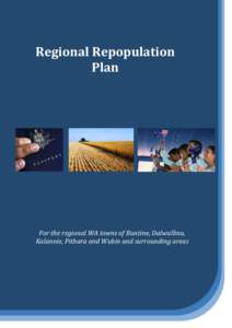Regional Repopulation Plan For the regional WA towns of Buntine, Dalwallinu, Kalannie, Pithara and Wubin and surrounding areas
