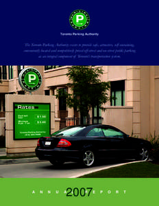 Toronto Parking Authority  The Toronto Parking Authority exists to provide safe, attractive, self-sustaining, conveniently located and competitively priced off-street and on-street public parking as an integral component