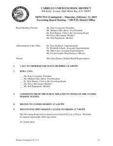 CABRILLO UNIFIED SCHOOL DISTRICT 498 Kelly Avenue, Half Moon Bay, CAMINUTES (Unadopted) – Thursday, February 12, 2015 Governing Board Meeting – 7:00 P.M. District Office Board Members Present: