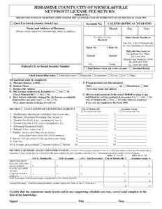 JESSAMINE COUNTY/CITY OF NICHOLASVILLE NET PROFIT LICENSE FEE RETURN FORM JCOT 2 THIS RETURN IS DUE ON OR BEFORE APRIL 15th FOR THE CALENDAR YEAR OR WITHIN 105 DAYS OF THE FISCAL YEAR END  Check if on federal extension (