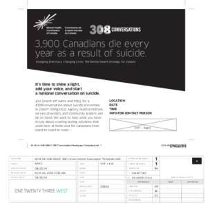 3,900 Canadians die every year as a result of suicide. Changing Directions, Changing Lives: The Mental Health Strategy for Canada It’s time to shine a light, add your voice, and start