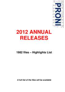 2012 ANNUAL RELEASES 1982 files – Highlights List A full list of the files will be available
