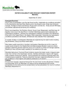WATER AVAILABILITY AND DROUGHT CONDITIONS REPORT Manitoba September 27, 2012 Synopsis/Overview Due to lack of precipitation over the last three months, moderately dry conditions prevailed in the Assiniboine and Seal Rive