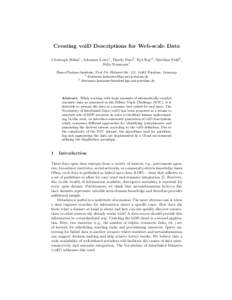 Creating voiD Descriptions for Web-scale Data Christoph B¨ ohm1 , Johannes Lorey1 , Dandy Fenz2 , Eyk Kny2 , Matthias Pohl2 , Felix Naumann1 Hasso-Plattner-Institute, Prof.-Dr.-Helmert-Str. 2-3, 14482 Potsdam, Germany 1