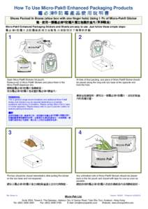 How To Use Micro-Pak® Enhanced Packaging Products 霉 必 清® 防 霉 產 品 使 用 說 明 書 Shoes Packed In Boxes (shoe box with one finger hole) Using 1 Pc of Micro-Pak® Sticker 單洞鞋盒) 單洞鞋盒 鞋 