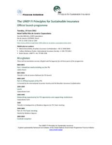 The UNEP FI Principles for Sustainable Insurance Official launch programme Tuesday, 19 June 2012 Hotel Sofitel Rio de Janeiro Copacabana Avenida Atlântica, 4240 Copacabana Rio de Janeiro[removed], Brazil