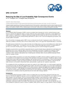 SPEPP Reducing the Risk of Low-Probability High-Consequence Events Ian M. Threadgold, SPE, Threadgold Safety Management Copyright 2011, Society of Petroleum Engineers This paper was prepared for presentation at t