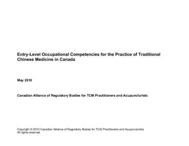 Entry-Level Occupational Competencies for the Practice of Traditional Chinese Medicine in Canada May[removed]Canadian Alliance of Regulatory Bodies for TCM Practitioners and Acupuncturists