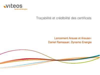 Traçabilité et crédibilité des certificats  Lancement Areuse et Areuse+ Daniel Ramsauer, Dynamo Energie  European Energy Certificate System