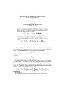 RECIPROCITY IN THE MUTUAL INTERACTION OF CHARGED PARTICLES ¨ FOKKERADRIAAN DANIEL A translation of: Wederkeerigheid in de Werking van Geladen Deeltjes